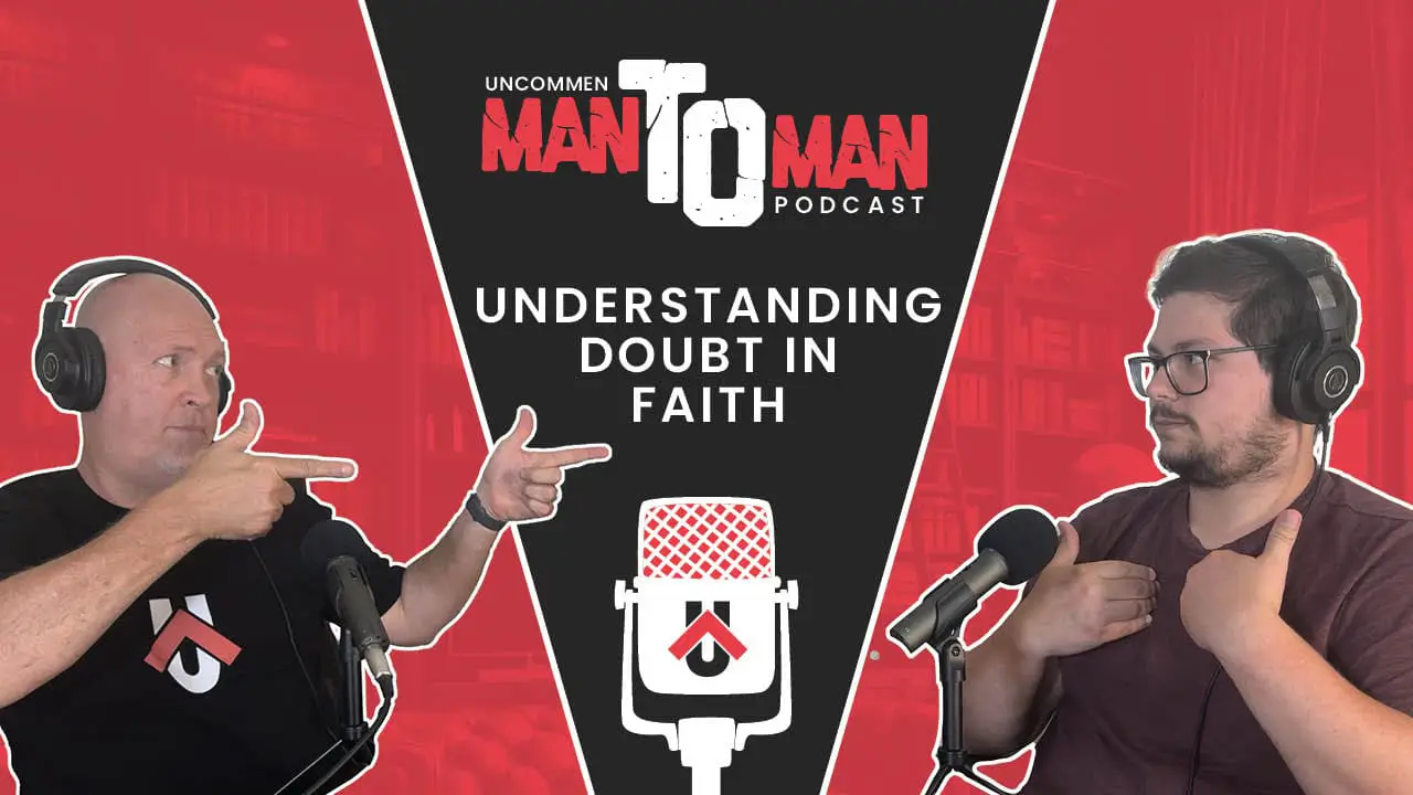 Understanding Doubt in Faith - UNCOMMEN